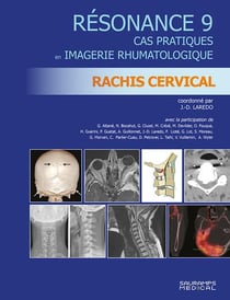 Résonance diagnostic en imagerie rhumatologique Tome 9 : rachis cervical