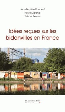 Idées reçues sur les bidonvilles en france