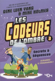 Les codeurs de l'ombre Tome 3 : secrets & séquences
