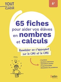 65 fiches pour aider vos élèves en nombres et calculs : Remédier en s'appuyant sur le CM1 et le CM2