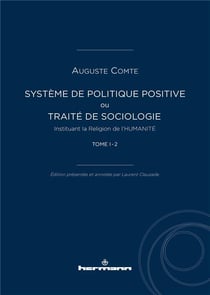 Système de politique positive Tome 1 - 2 : ou traité de sociologie, instituant la religion de l'humanité