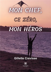 Mon chef, ce zÃ©ro, mon hÃ©ros