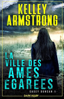 Casey Duncan Tome 1 : La ville des âmes égarées