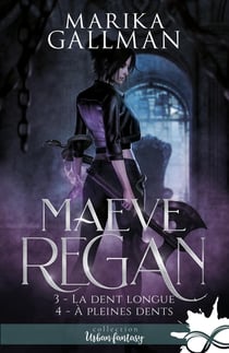 Maeve Regan Tome 3 : la dent longue - Tome 4 : à pleines dents