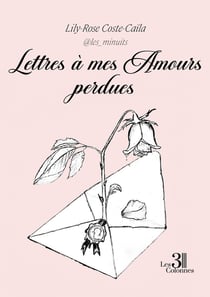 Lettres à mes Amours perdues