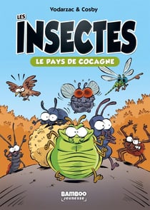 Les Insectes Tome 1 : Le Pays de Cocagne
