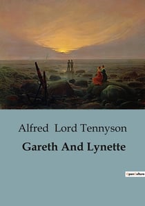 Gareth And Lynette : The Enchantment of Unknown Love in Tennyson's "Idylls of the King"