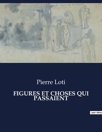 FIGURES ET CHOSES QUI PASSAIENT