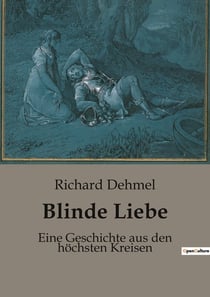Blinde Liebe : Die Suche nach der wahren Liebe in einer Welt voller Zwänge