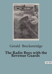 The Radio Boys with the Revenue Guards : Unveiling Secrets: The Radio Boys' Adventure with the Revenue Guards