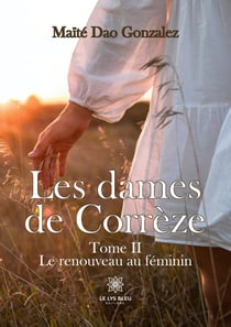 Les dames de Corrèze : Tome II : Le renouveau au féminin