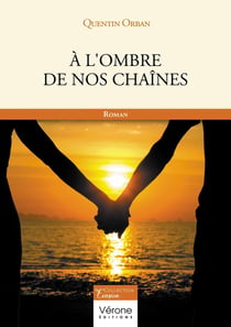 À l'ombre de nos chaînes
