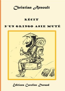 Récit d'un gringo asie muté