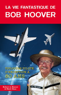 LA VIE FANTASTIQUE DE BOB HOOVER