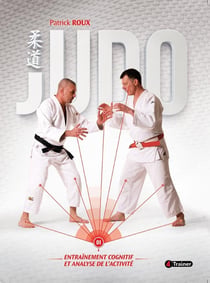 Judo, entraînement cognitif et analyse de l'activité Tome 1