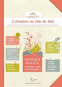 Cahiers pratiques & sauvages Tome 7 : Musique végétale : créons nos instruments !