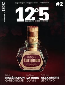 12°5 des raisins et des hommes n.2 : macération carbonique, la robe du vin, Alexandre le grand