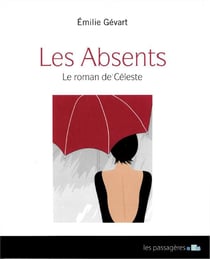 Les absents - le roman de Céleste