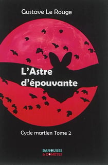 Cycle martien Tome 2 - l'astre d'épouvante