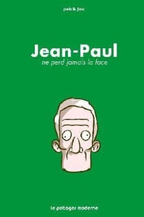 Jean-paul ne perd jamais la face