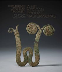 West african bronze masterworks : the Syrop collection