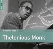 The rough guide to Thelonious Monk