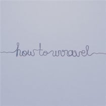 How To Unravel