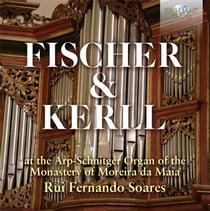 Fischer, Kerll : Oeuvres pour orgue