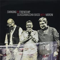 Swinging in Friendship - Scasciamacchia-Bassi avec Moroni