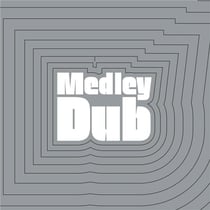 Medley Dub