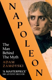 NAPOLEON - THE MAN BEHIND THE MYTH