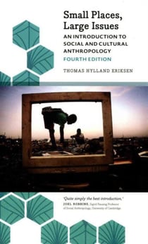 Small places, large issues - an introduction to social and cultural anthropology
