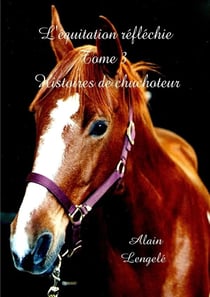 L'équitation réfléchie Tome 3 - histoires de chuchoteur