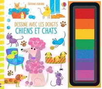 Chiens et chats - Dessine avec les doigts - Dès 4 ans