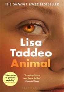 Animal : The 'compulsive' (Guardian) new novel from the author of THREE WOMEN