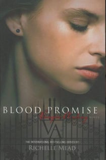 Blood Promise - A Vampire Academy Novel vol 4