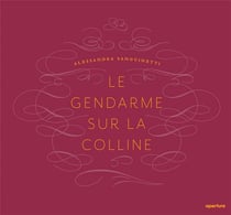 Alessandra Sanguinetti - le gendarme sur la colline