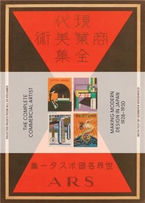 The complete commercial artist : Making modern design in Japan, 1928-1930