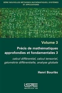 Précis de mathématiques approfondies et fondamentales 3 - calcul différentiel, calcul tensoriel, géométrie différentielle, analyse globale