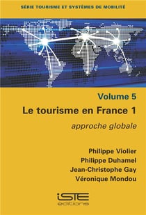 Le tourisme en France t.1 : approche globale