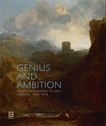 Genius and ambition: masterworks from the collection of the royal academy of arts, london, 1768-1918