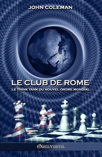 Le Club de Rome : Le think tank du Nouvel Ordre Mondial