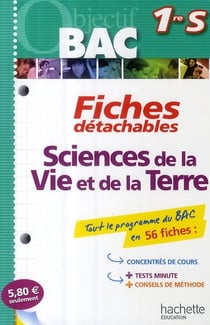 Objectif bac - sciences de la vie et de la terre - 1ère s - fiches détachables