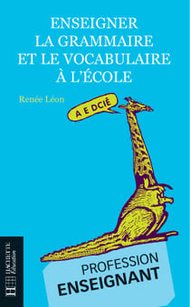 Enseigner la grammaire et le vocabulaire a l'ecole