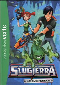Slugterra 03 - Le guérisseur