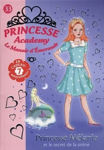 Princesse Academy 33 - Princesse Mélanie et le secret de la sirène