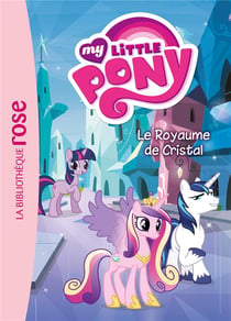 My Little Pony 09 - Le royaume de cristal