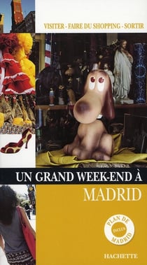 Un grand week-end : Madrid