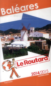 Guide du routard - baléares (édition 2014/2015)