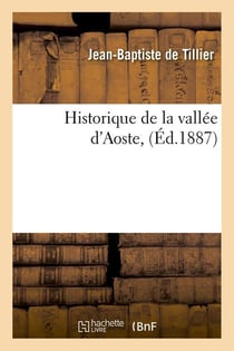 Historique de la vallée d'Aoste, (Éd.1887)